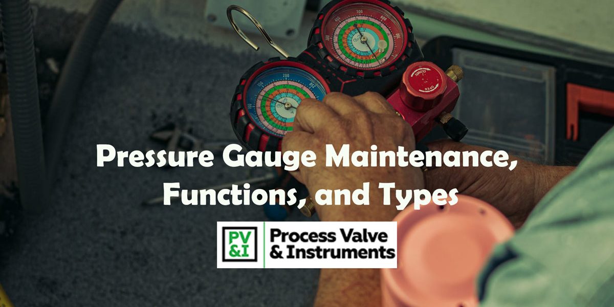 Pressure gauge, Instrument Types, Uses & Maintenance